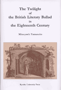 The Twilight of the British Literary Ballad in the Eighteenth Century