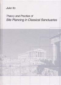 Theory and Practice of Site Planning in Classical Sanctuaries